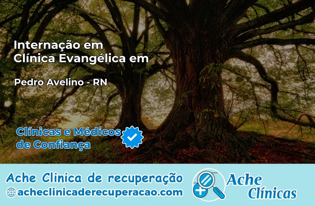 Internação em Clínica Evangélica em Pedro Avelino – RN