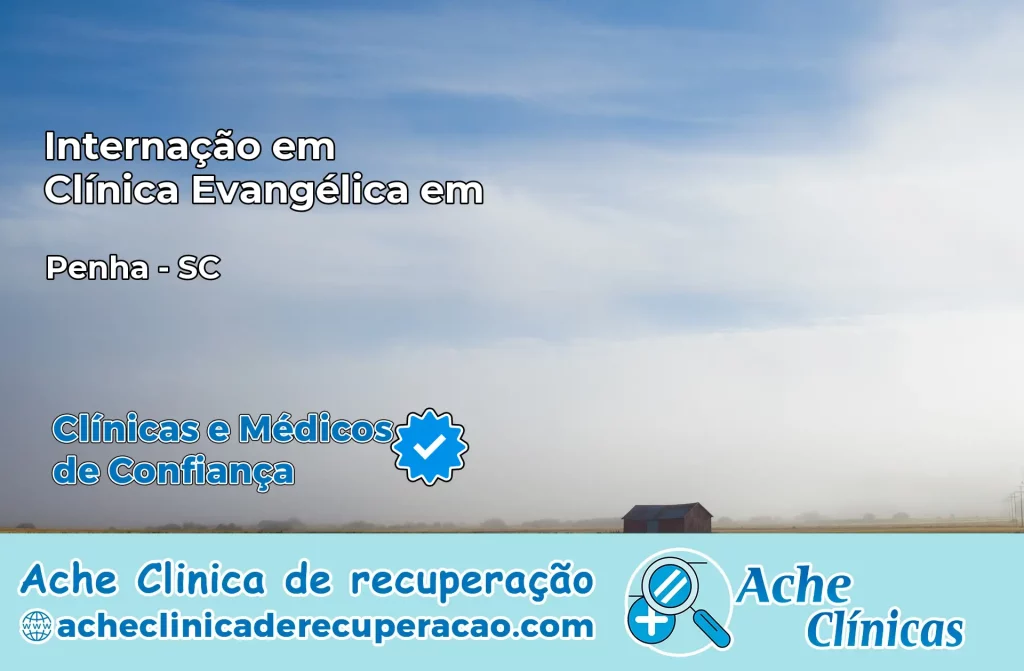 Internação em Clínica Evangélica em Penha – SC