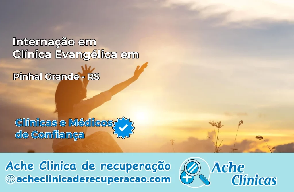 Internação em Clínica Evangélica em Pinhal Grande – RS