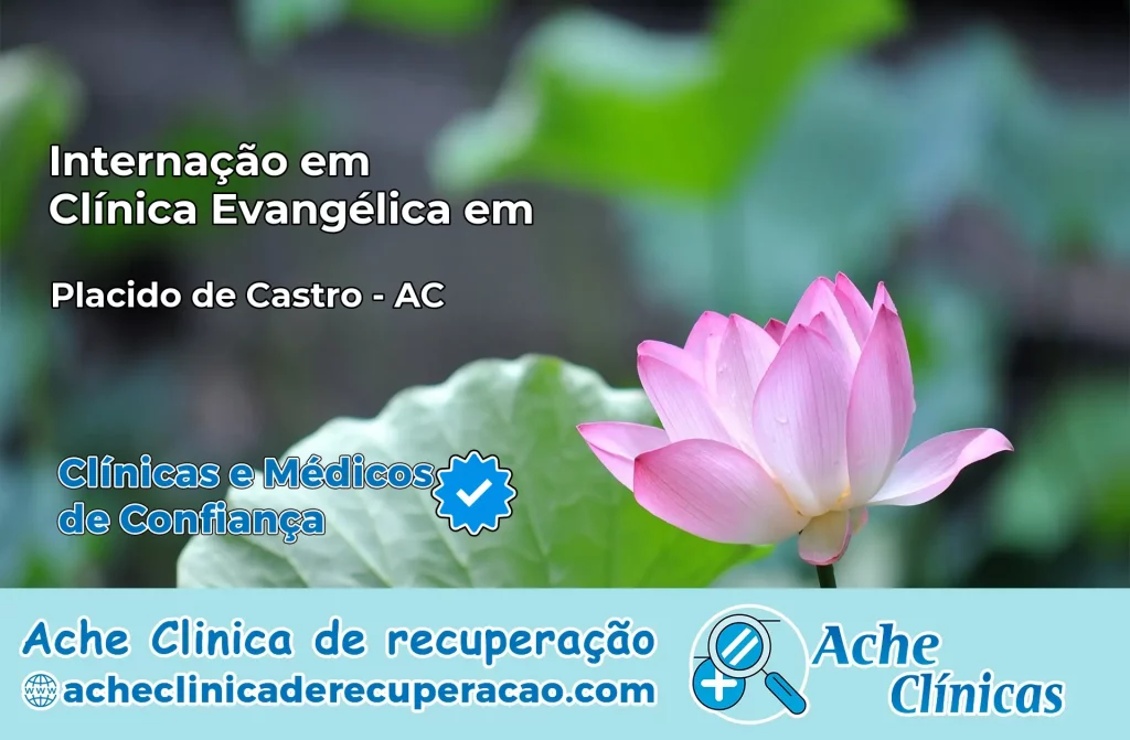 Internação em Clínica Evangélica em Plácido de Castro – AC