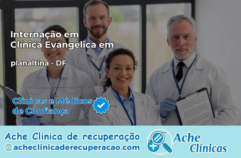 Internação em Clínica Evangélica em planaltina – DF