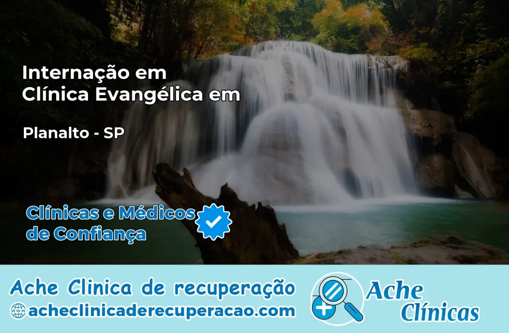 Internação em Clínica Evangélica em Planalto – SP