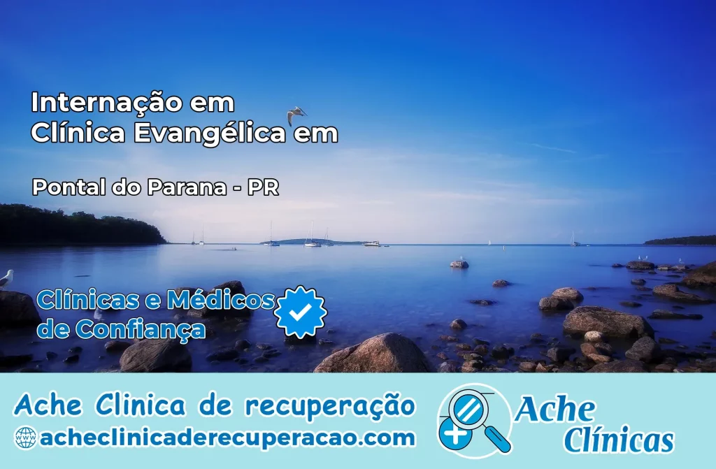 Internação em Clínica Evangélica em Pontal do Paraná – PR