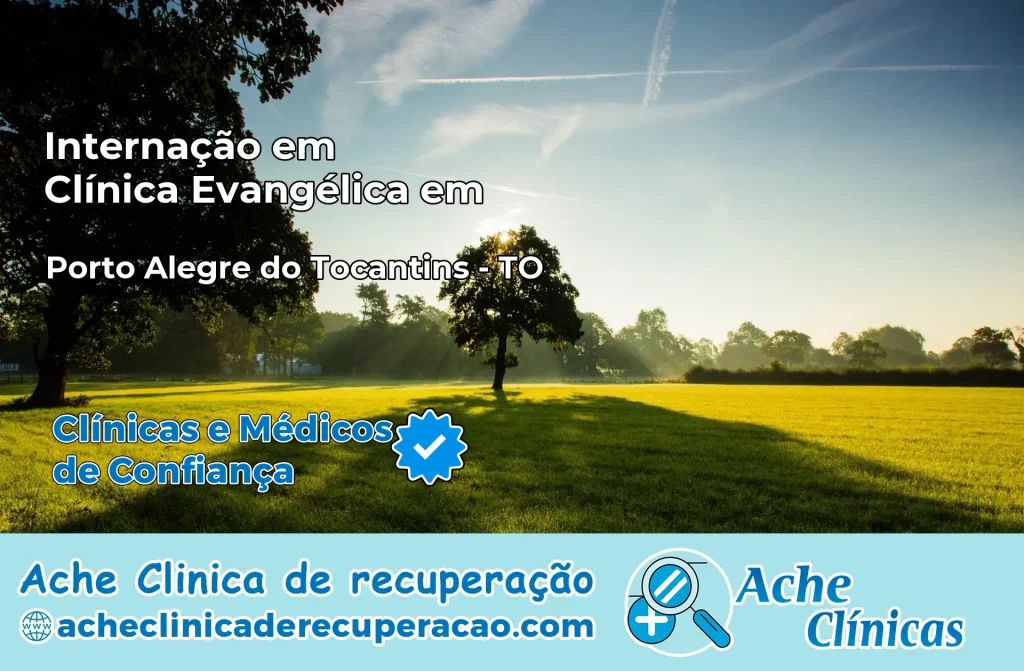 Internação em Clínica Evangélica em Porto Alegre do Tocantins – TO
