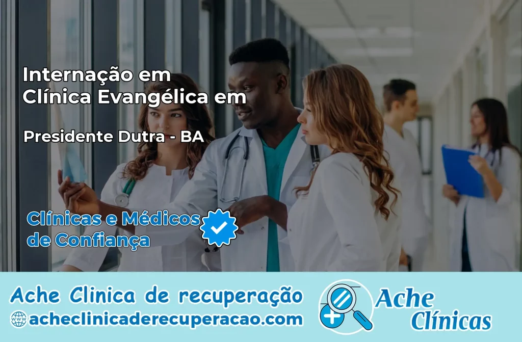 Internação em Clínica Evangélica em Presidente Dutra – BA