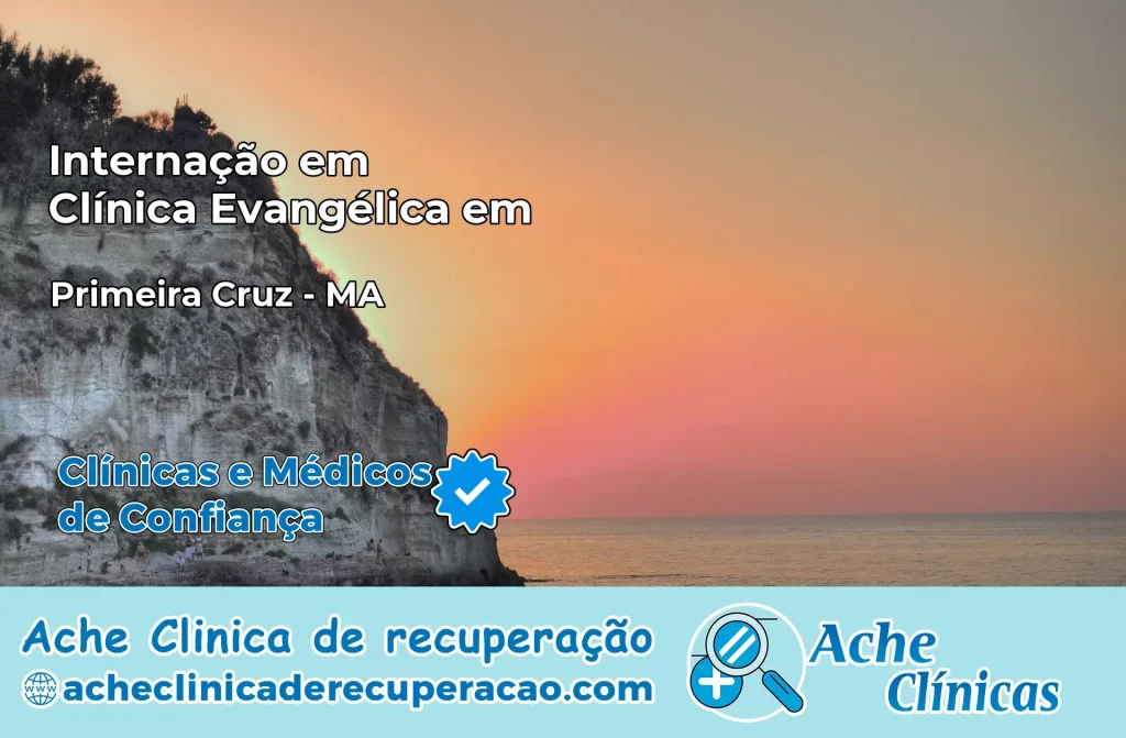 Internação em Clínica Evangélica em Primeira Cruz – MA