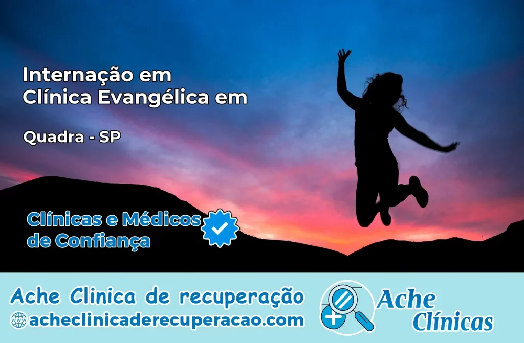 Internação em Clínica Evangélica em Quadra – SP