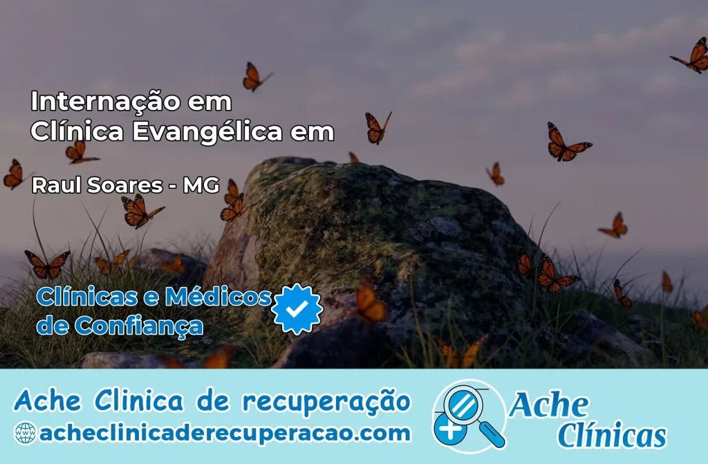 Internação em Clínica Evangélica em Raul Soares – MG