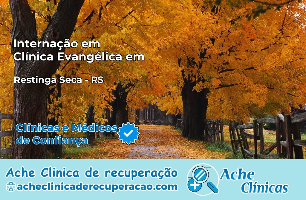 Internação em Clínica Evangélica em Restinga Sêca – RS