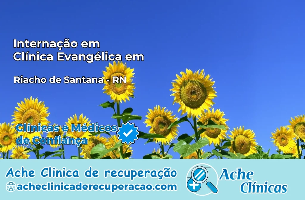 Internação em Clínica Evangélica em Riacho de Santana – RN