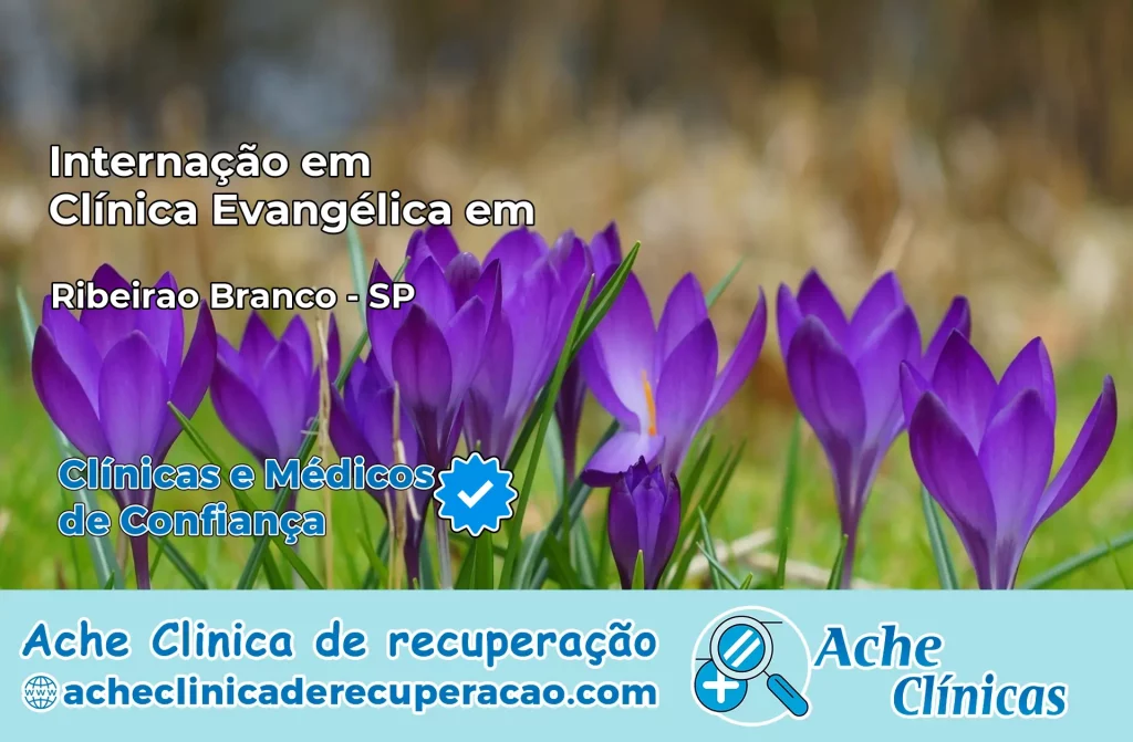 Internação em Clínica Evangélica em Ribeirão Branco – SP