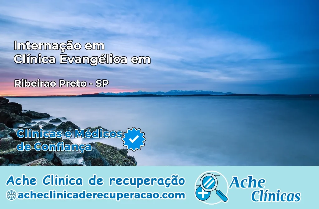 Internação em Clínica Evangélica em Ribeirão Preto – SP