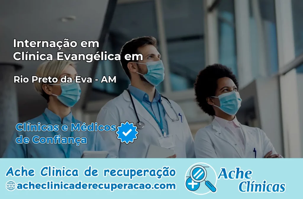 Internação em Clínica Evangélica em Rio Preto da Eva – AM