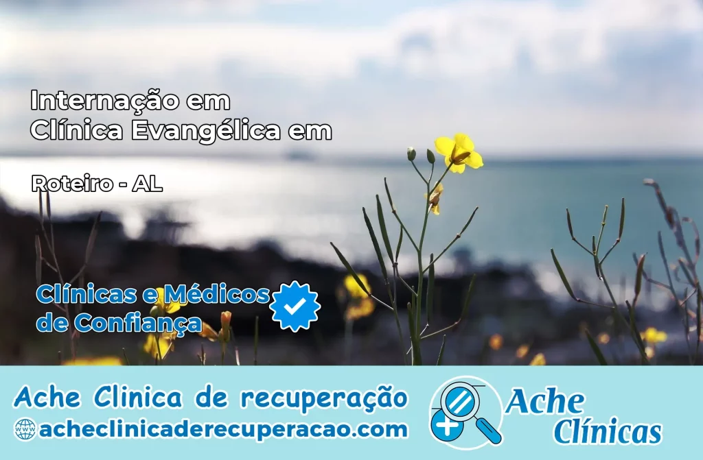 Internação em Clínica Evangélica em Roteiro – AL