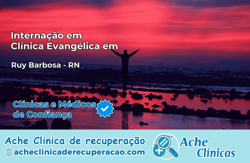 Internação em Clínica Evangélica em Ruy Barbosa – RN