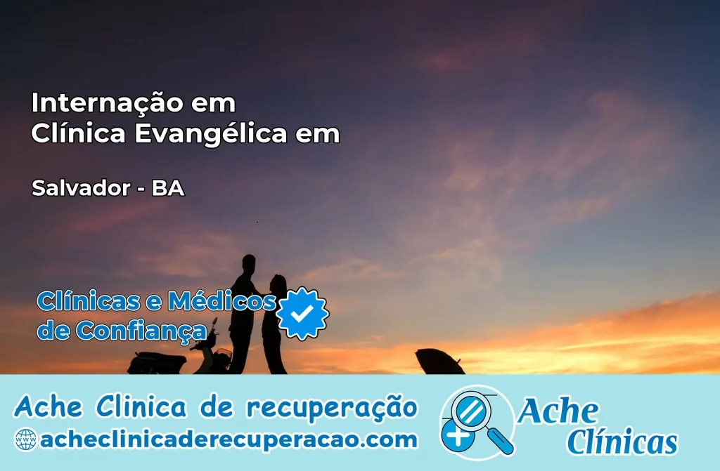 Internação em Clínica Evangélica em Salvador – BA