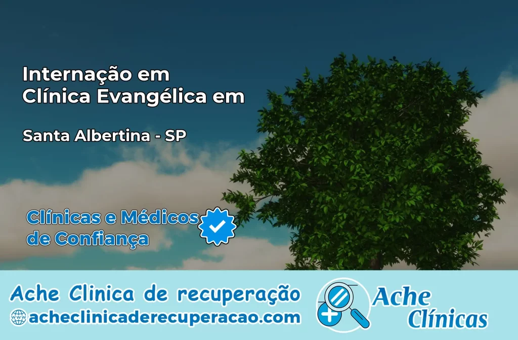 Internação em Clínica Evangélica em Santa Albertina – SP