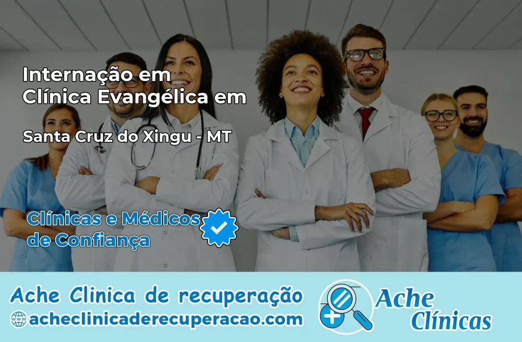 Internação em Clínica Evangélica em Santa Cruz do Xingu – MT