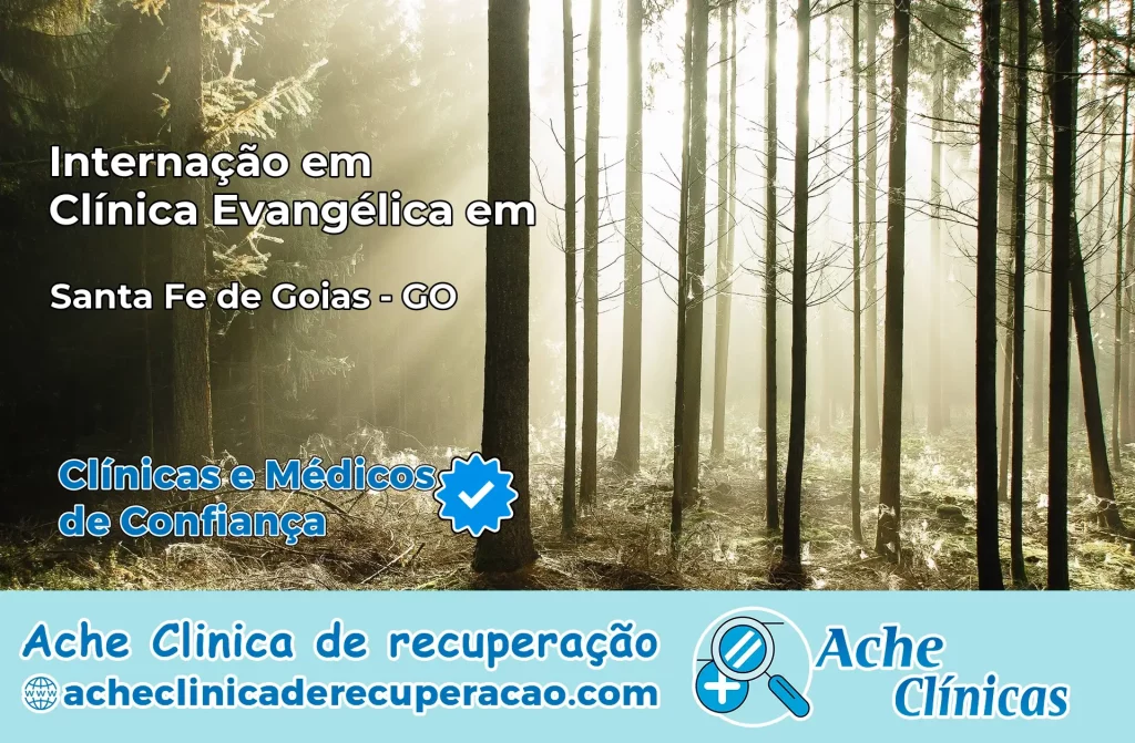Internação em Clínica Evangélica em Santa Fé de Goiás – GO