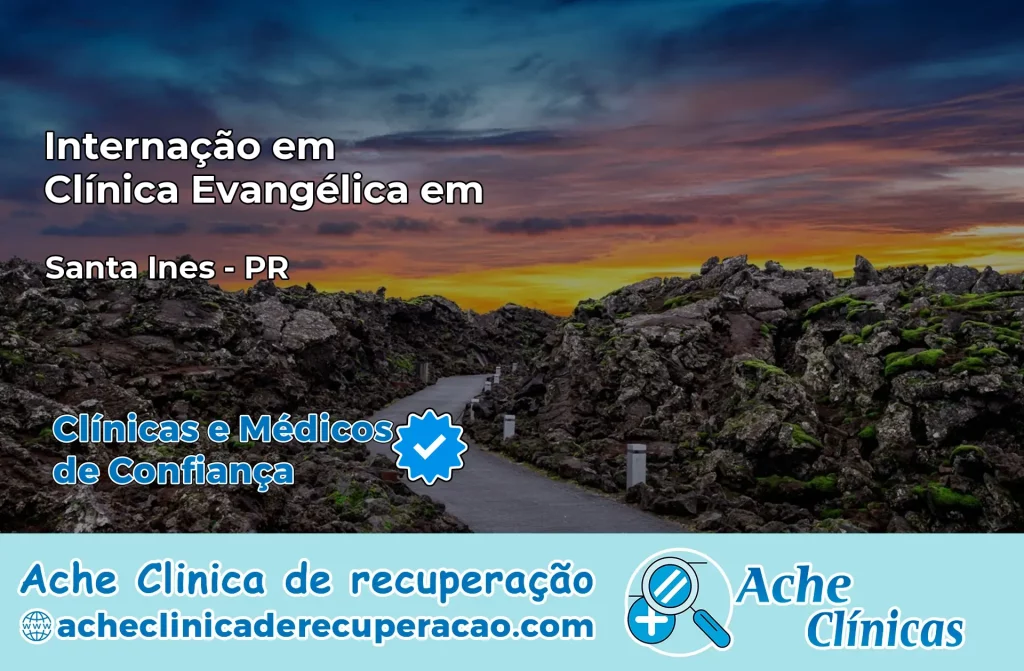 Internação em Clínica Evangélica em Santa Inês – PR