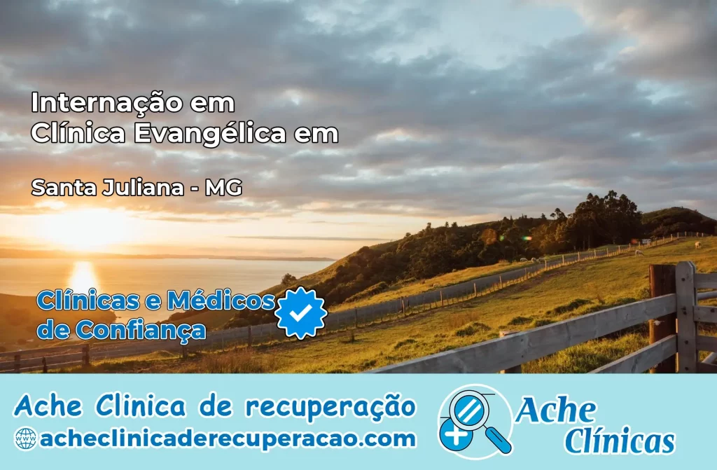 Internação em Clínica Evangélica em Santa Juliana – MG