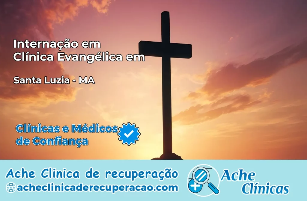 Internação em Clínica Evangélica em Santa Luzia – MA