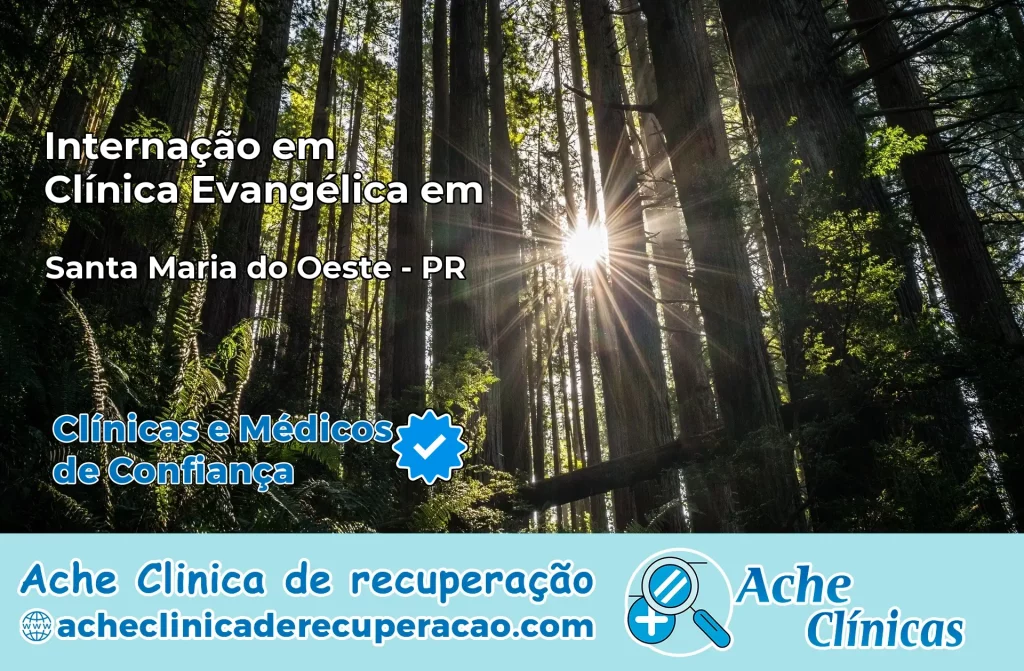 Internação em Clínica Evangélica em Santa Maria do Oeste – PR