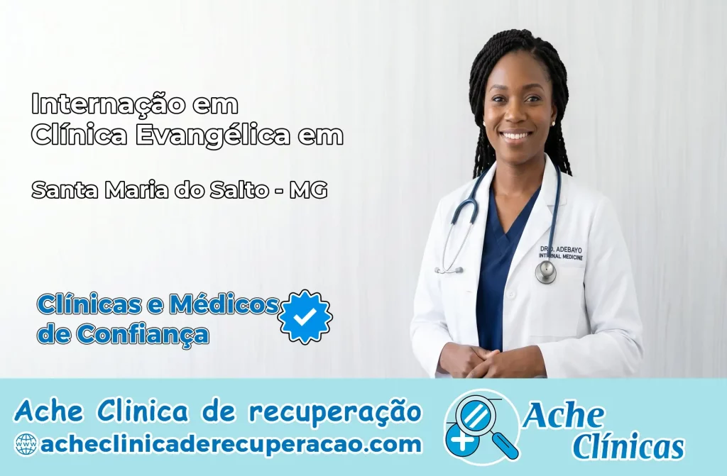 Internação em Clínica Evangélica em Santa Maria do Salto – MG
