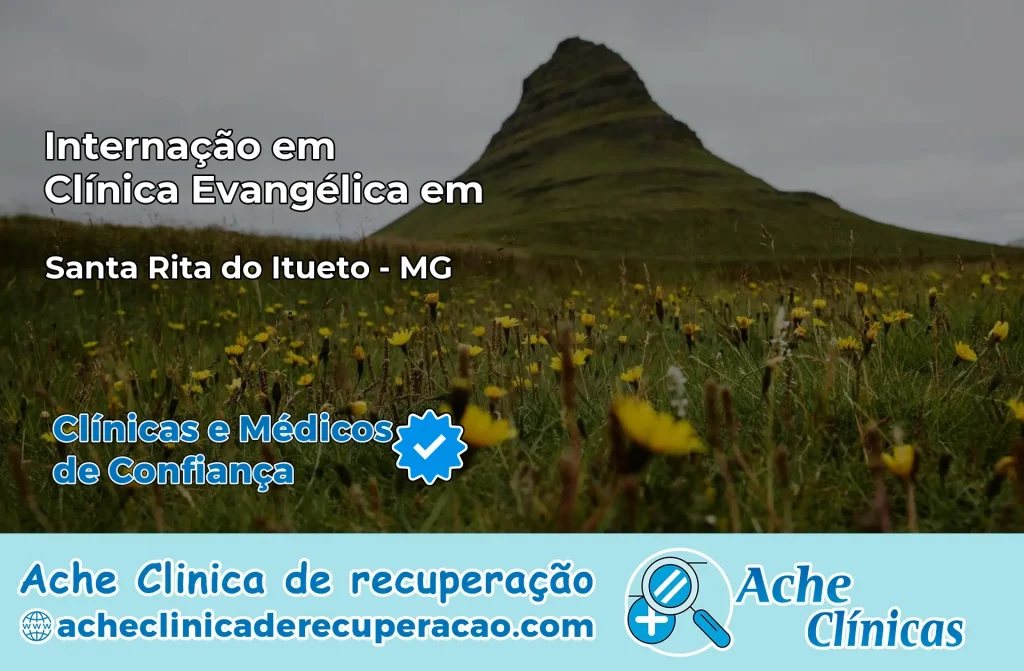 Internação em Clínica Evangélica em Santa Rita do Itueto – MG