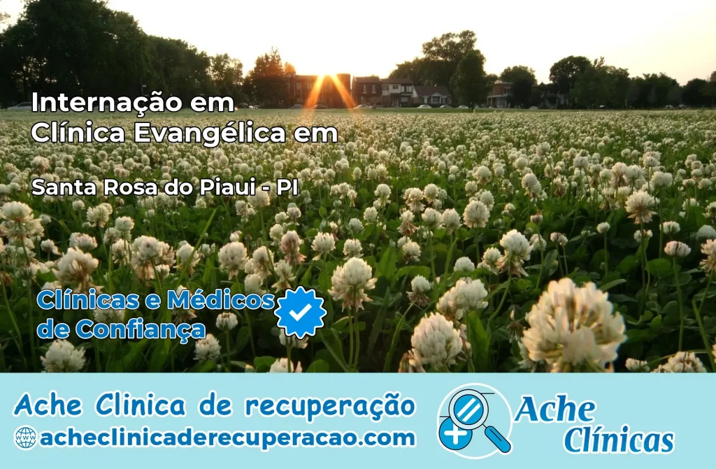 Internação em Clínica Evangélica em Santa Rosa do Piauí – PI