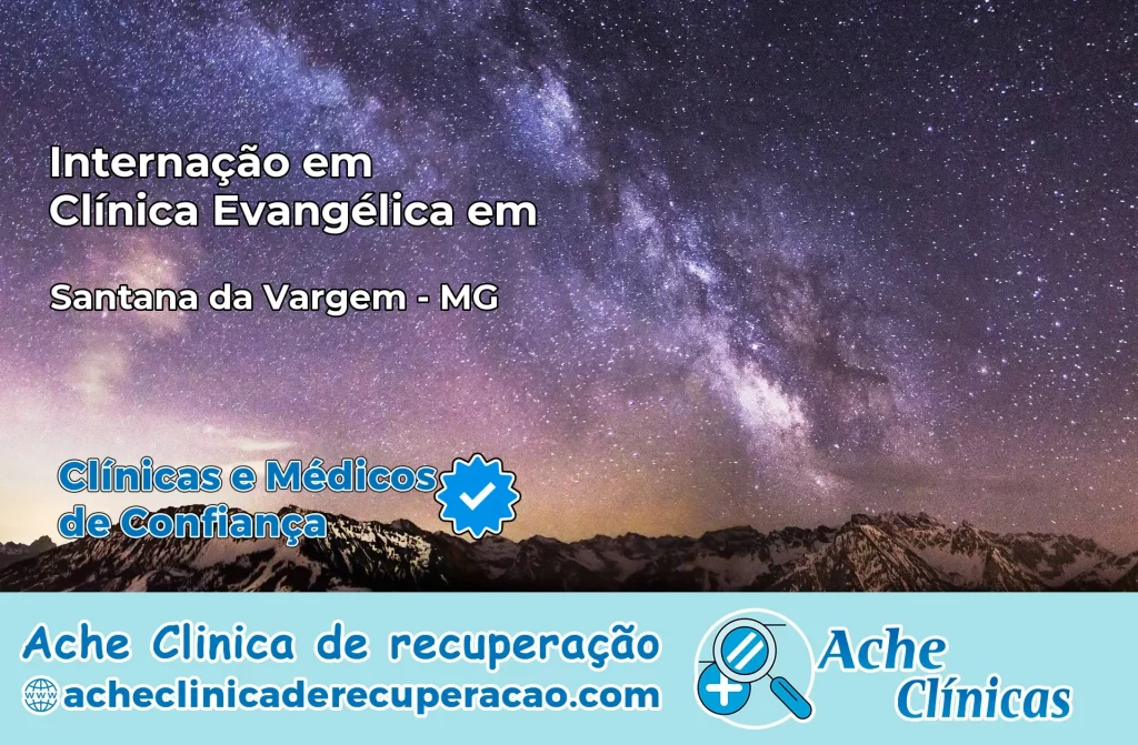Internação em Clínica Evangélica em Santana da Vargem – MG