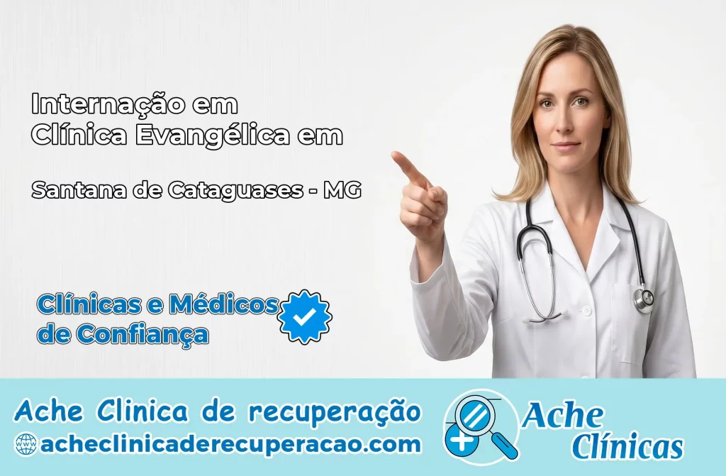 Internação em Clínica Evangélica em Santana de Cataguases – MG