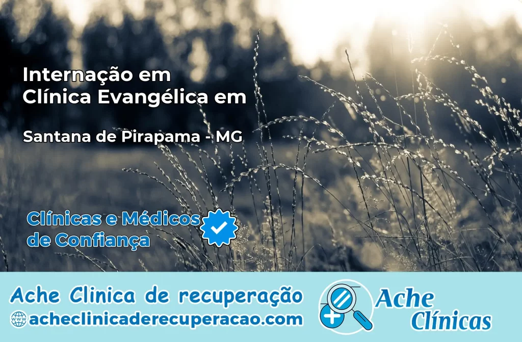 Internação em Clínica Evangélica em Santana de Pirapama – MG