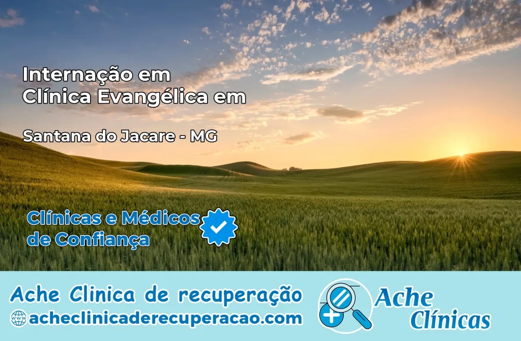 Internação em Clínica Evangélica em Santana do Jacaré – MG