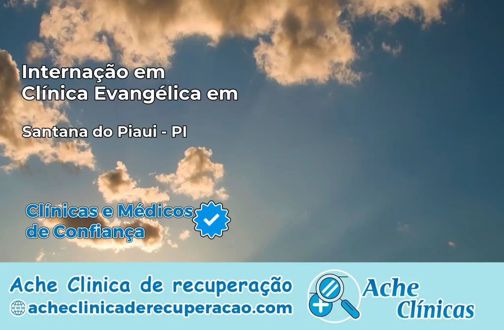 Internação em Clínica Evangélica em Santana do Piauí – PI