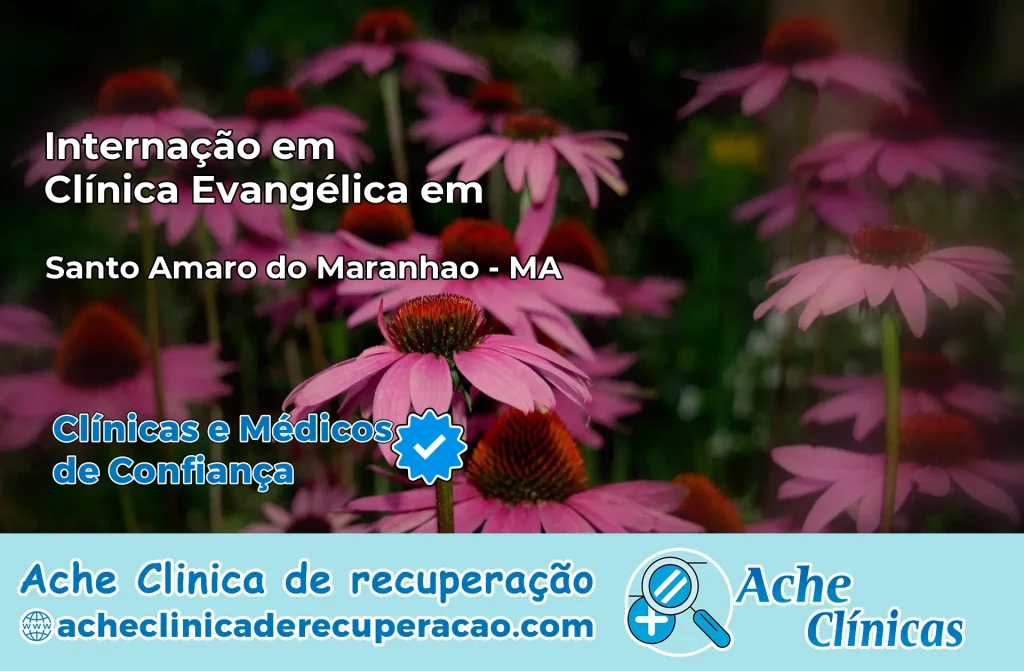 Internação em Clínica Evangélica em Santo Amaro do Maranhão – MA