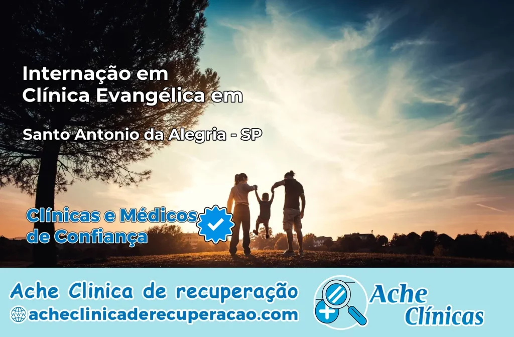 Internação em Clínica Evangélica em Santo Antônio da Alegria – SP