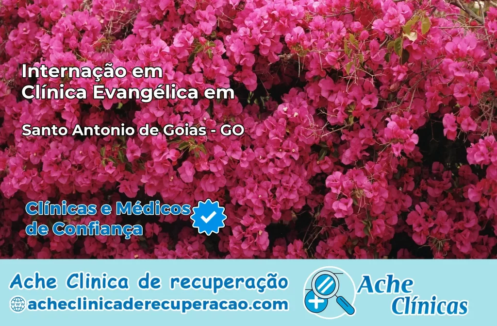 Internação em Clínica Evangélica em Santo Antônio de Goiás – GO