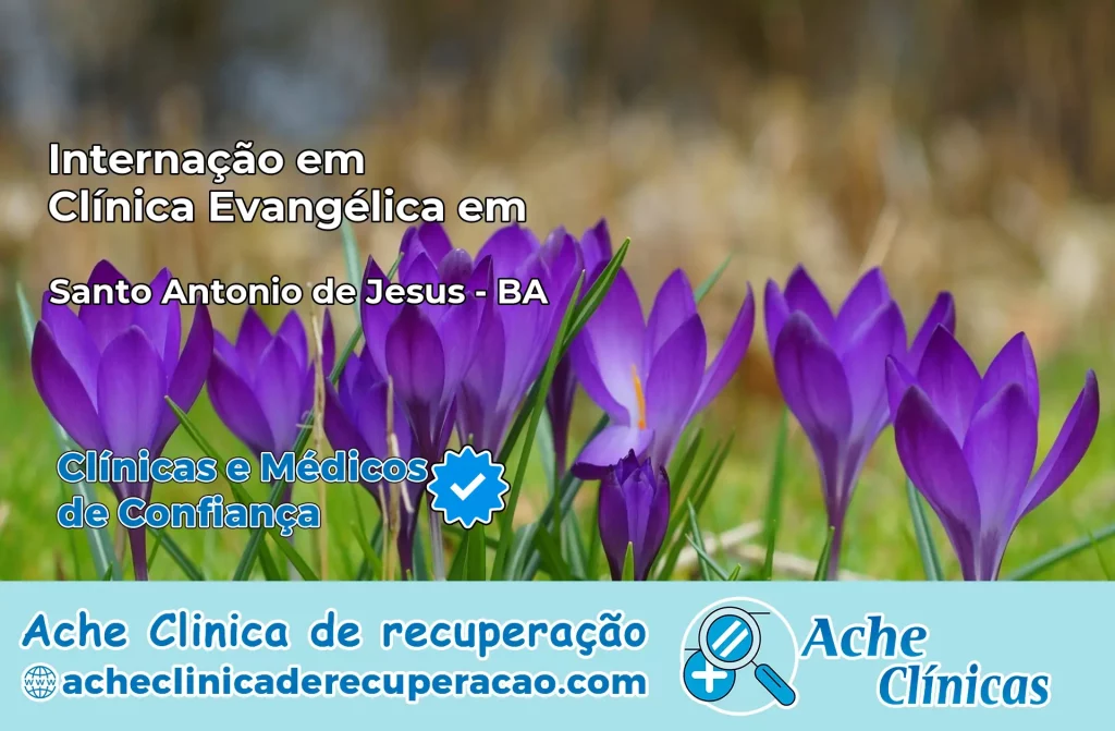 Internação em Clínica Evangélica em Santo Antônio de Jesus – BA