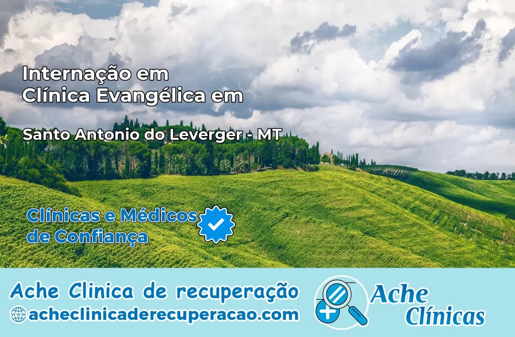 Internação em Clínica Evangélica em Santo Antônio do Leverger – MT