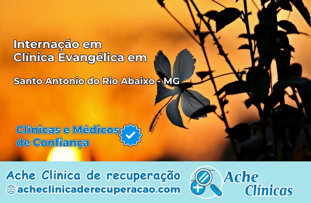 Internação em Clínica Evangélica em Santo Antônio do Rio Abaixo – MG
