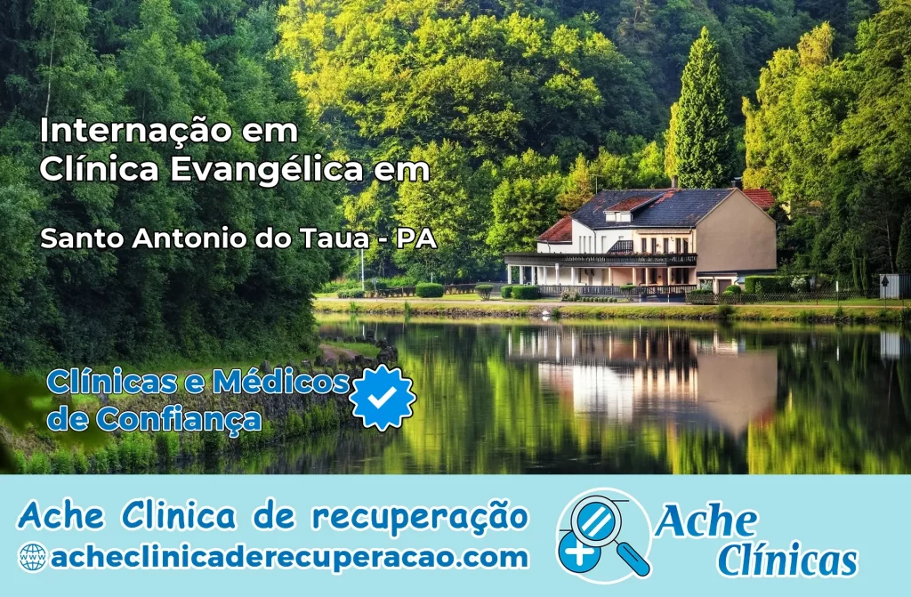 Internação em Clínica Evangélica em Santo Antônio do Tauá – PA