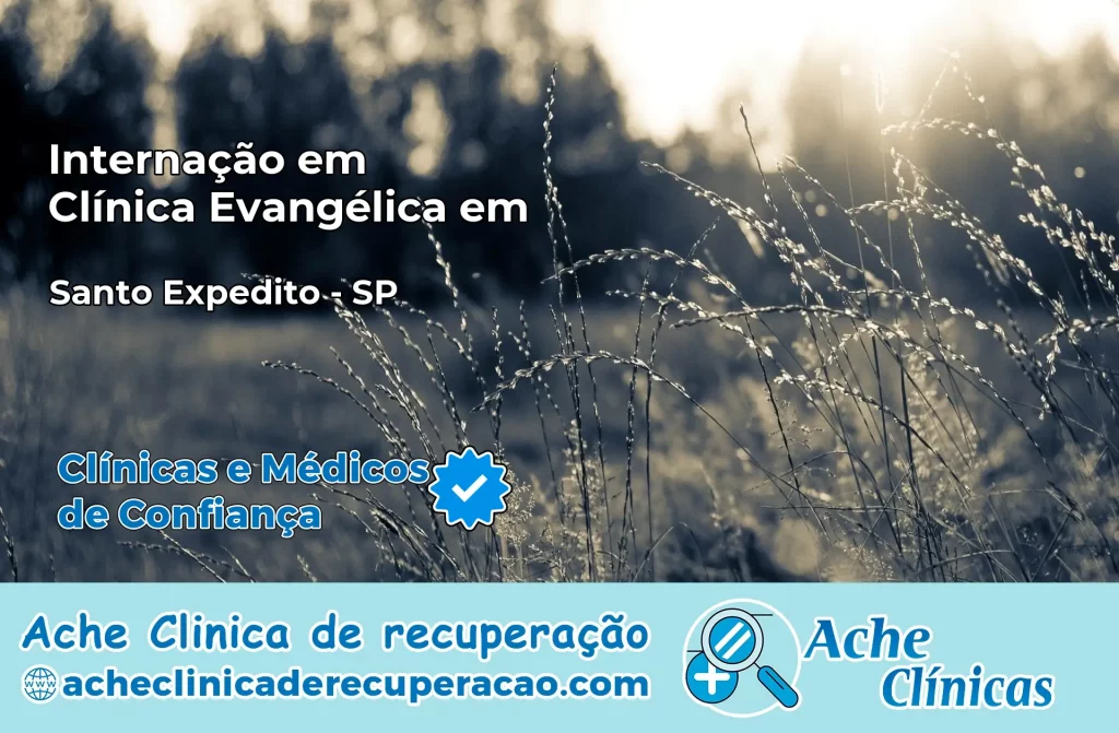 Internação em Clínica Evangélica em Santo Expedito – SP