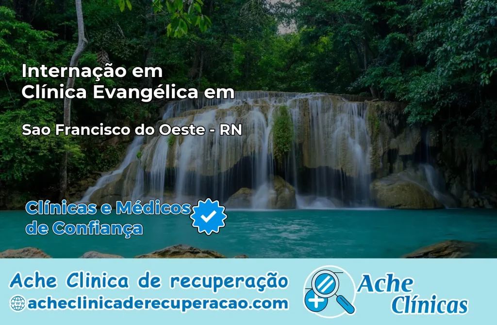 Internação em Clínica Evangélica em São Francisco do Oeste – RN