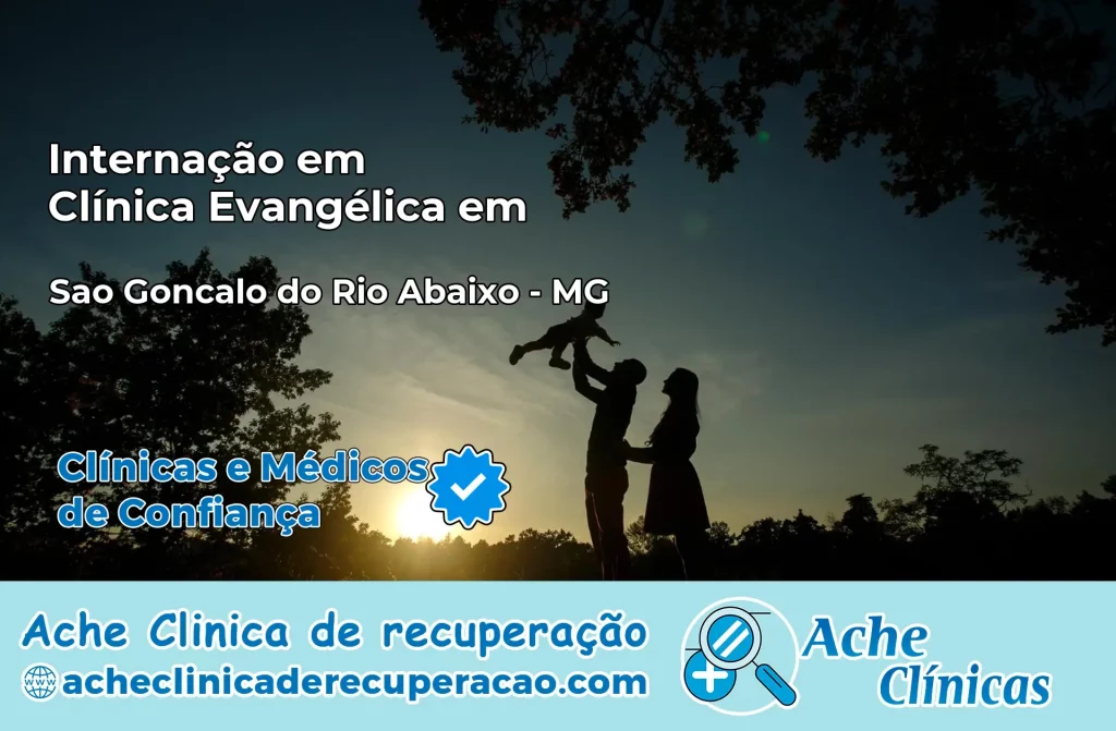 Internação em Clínica Evangélica em São Gonçalo do Rio Abaixo – MG