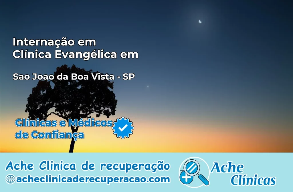 Internação em Clínica Evangélica em São João da Boa Vista – SP