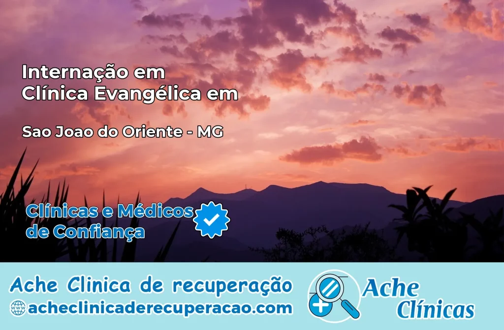 Internação em Clínica Evangélica em São João do Oriente – MG