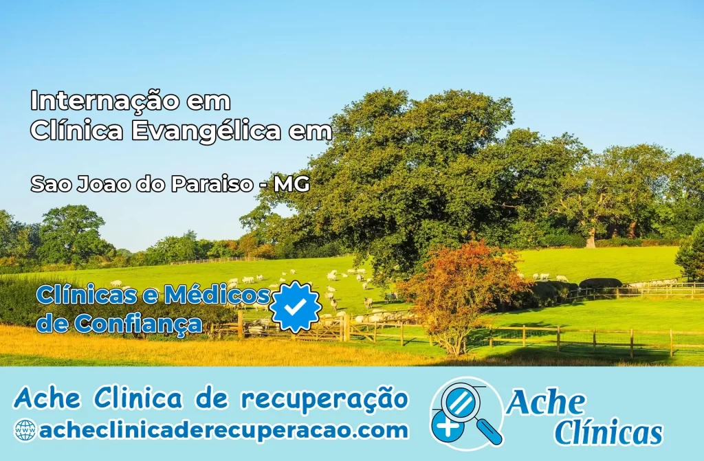 Internação em Clínica Evangélica em São João do Paraíso – MG