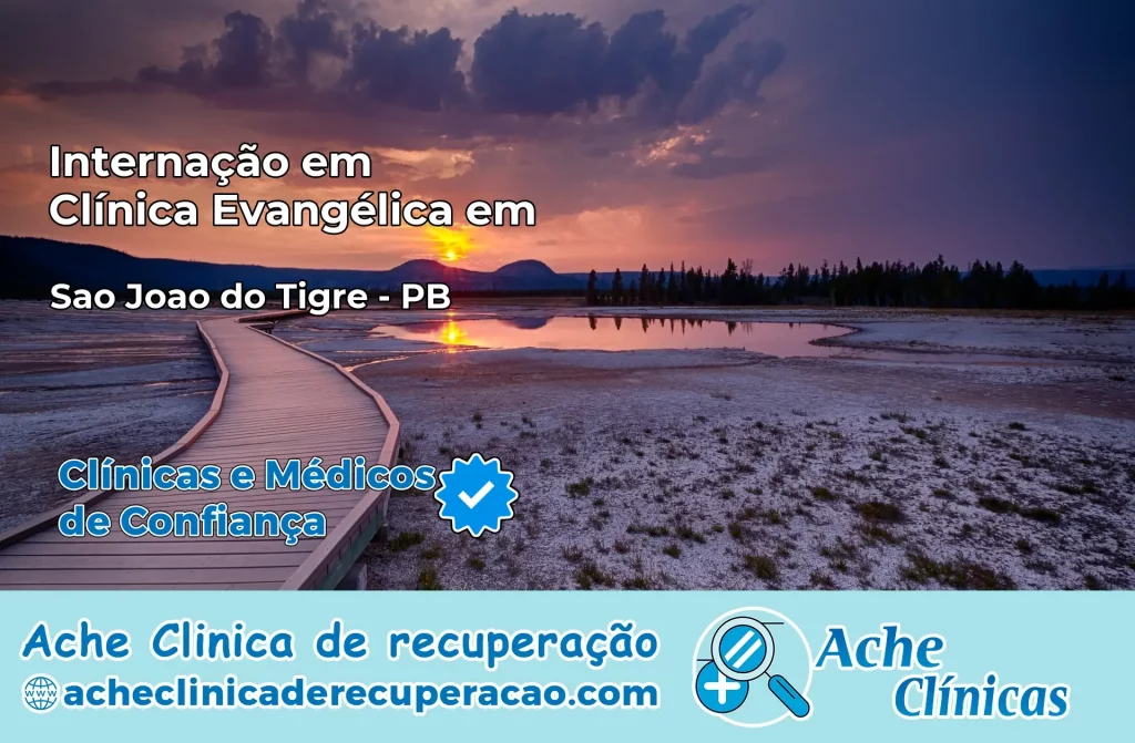 Internação em Clínica Evangélica em São João do Tigre – PB