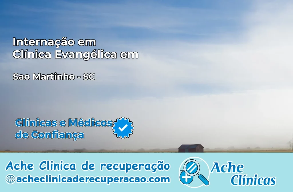Internação em Clínica Evangélica em São Martinho – SC
